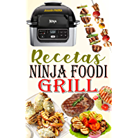 Recetas Ninja Foodi Grill: ¡Las mejores recetas para asar en el interior- asar y freír al aire libre a la perfección con…